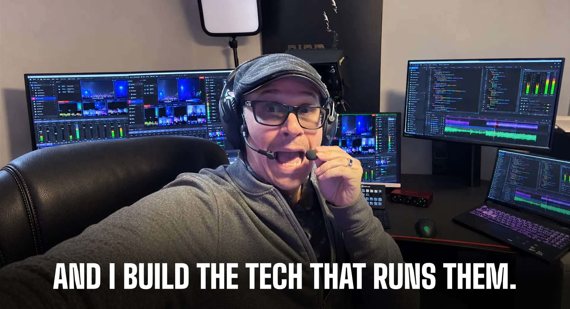 And I build the tech that runs them